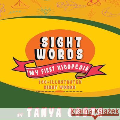 Sight Words (100+ High-Frequency Illustrated Sight Words) Tanya Costa 9781984331311 Createspace Independent Publishing Platform - książka