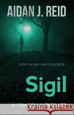 Sigil Aidan J. Reid 9781532910371 Createspace Independent Publishing Platform - książka