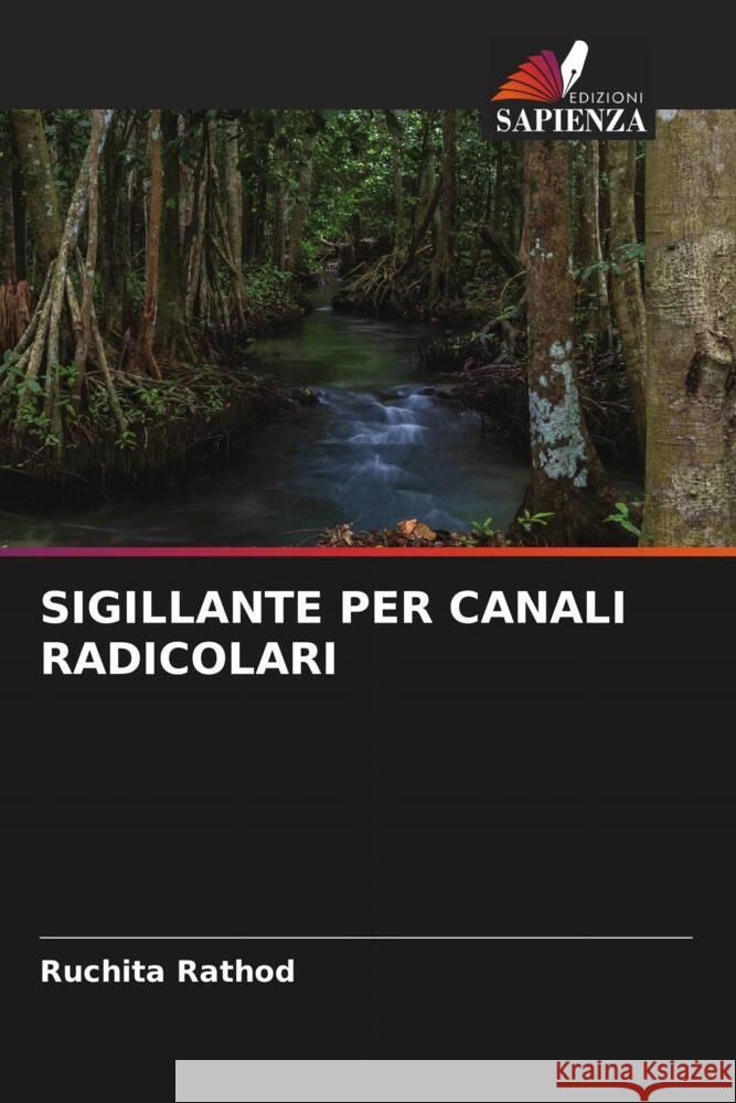 Sigillante Per Canali Radicolari Ruchita Rathod 9786206959953 Edizioni Sapienza - książka