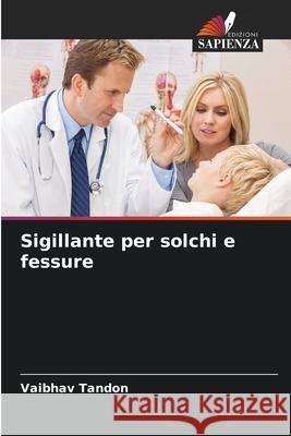 Sigillante per solchi e fessure Tandon, Vaibhav 9786209055072 Edizioni Sapienza - książka