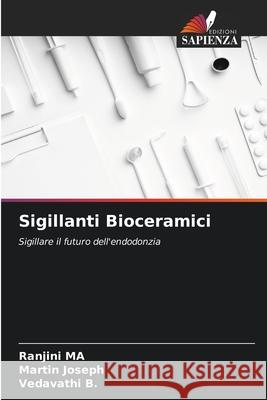 Sigillanti Bioceramici MA, Ranjini, Joseph, Martin, B., Vedavathi 9786208457730 Edizioni Sapienza - książka