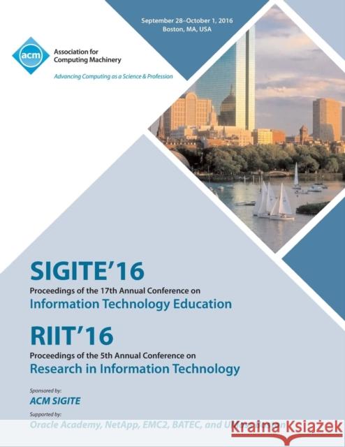 SiGITE/RIIT 16 17th Annual Conference on Information Technology Education/5th Annual Conference on Research in Infomation Technology Sigite Riit Conference Committee 9781450346825 ACM - książka