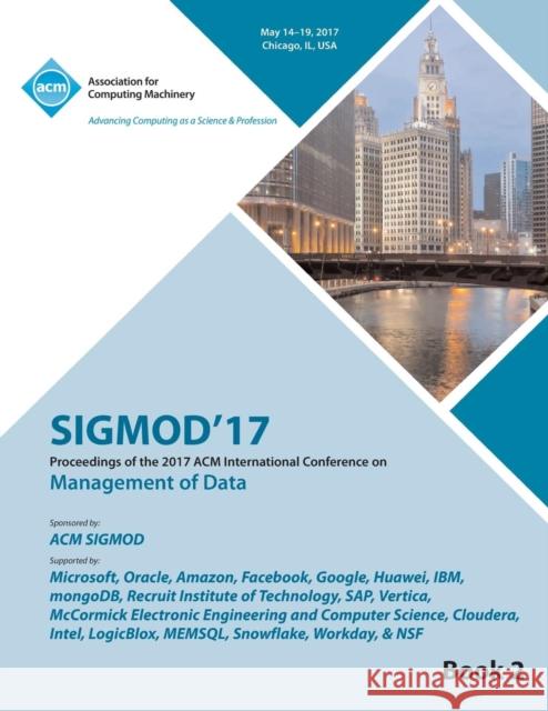 SIGMOD 17 International Conference on Management of Data Vol 2 Sigmod 17 Conference Committee 9781450354745 ACM - książka