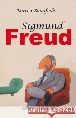 Sigmund Freud Marco Bonafede, Basileo Ortolano 9788890743832 Marco Bonafede - książka