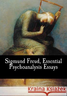 Sigmund Freud, Essential Psychoanalysis Essays Sigmund Freud M. D. Eder G. Stanle 9781979133128 Createspace Independent Publishing Platform - książka