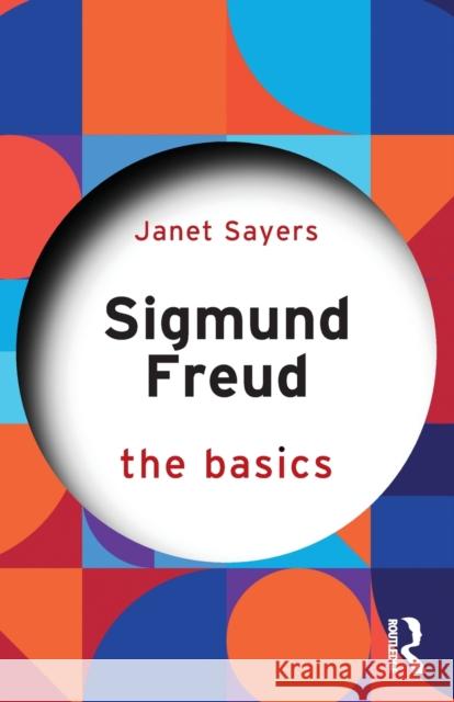Sigmund Freud: The Basics Janet Sayers 9780367340124 Taylor & Francis Ltd - książka