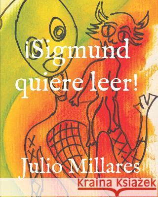 ¡Sigmund quiere leer! Millares, Julio 9781070631530 Independently Published - książka