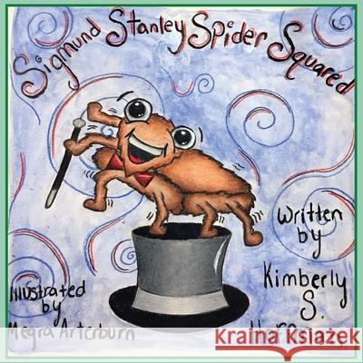 Sigmund Stanley Spider Squared Kimberly S. Hoffman Megra Arterburn 9781955088299 Pathbinder Publishing, LLC - książka