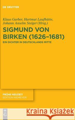 Sigmund von Birken (1626-1681) Klaus Garber, Hartmut Laufhütte, Johann Anselm Steiger 9783110594942 De Gruyter - książka