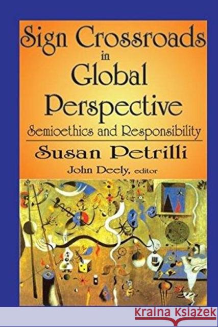 Sign Crossroads in Global Perspective: Semiotics and Responsibilities Susan Petrilli 9781138514546 Routledge - książka