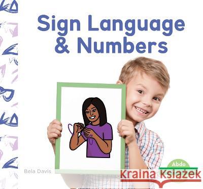 Sign Language & Numbers Bela Davis 9781098264086 Abdo Kids Junior - książka