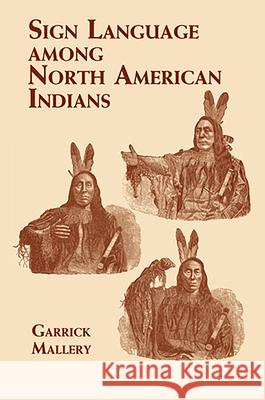 Sign Language Among North American Indians Garrick Mallery 9780486419480 Dover Publications - książka