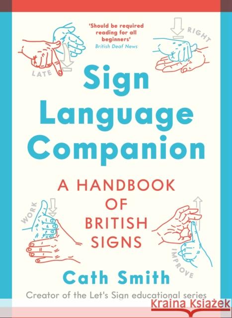 Sign Language Companion: A Handbook of British Signs Cath Smith 9781788169639 Profile Books Ltd - książka