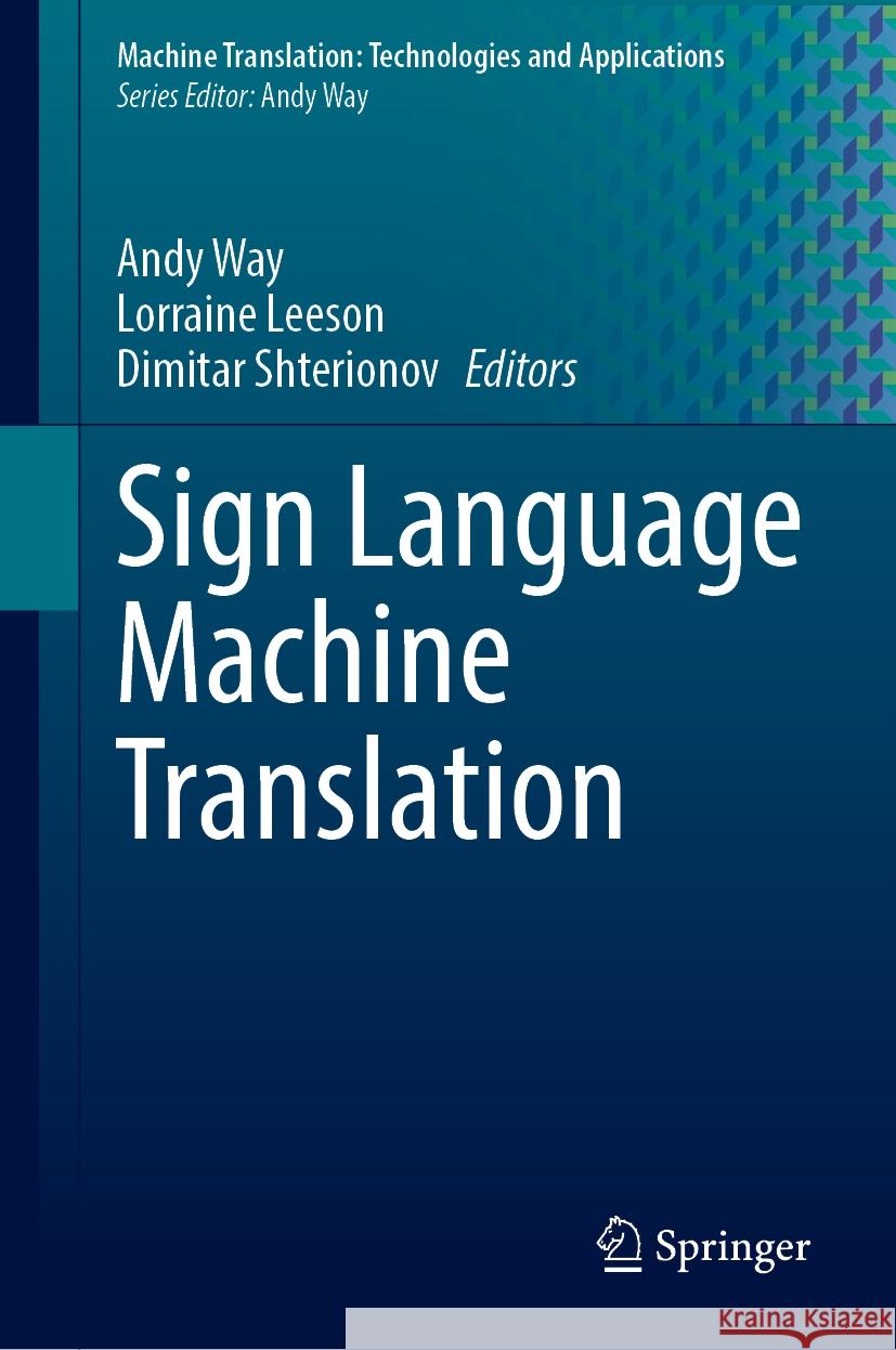 Sign Language Machine Translation Andy Way Lorraine Leeson Dimitar Shterionov 9783031473616 Springer - książka