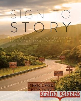 Sign to Story Christopher David Smith 9781649907691 Palmetto Publishing - książka