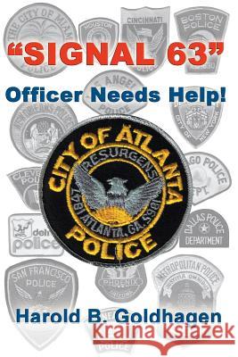 Signal 63: Officer Needs Help! Goldhagen, Harold B. 9781625505866 Breezeway Books - książka