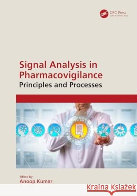 Signal Analysis in Pharmacovigilance: Principles and Processes Anoop Kumar 9781032629704 CRC Press - książka