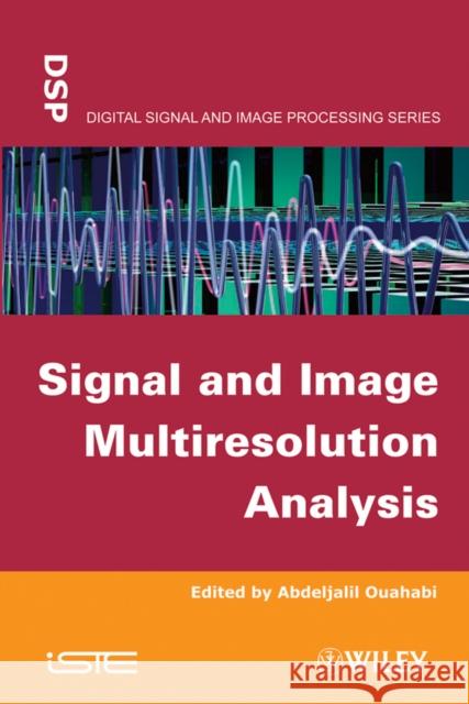 Signal and Image Multiresolution Analysis A Ouahabi 9781848212572  - książka