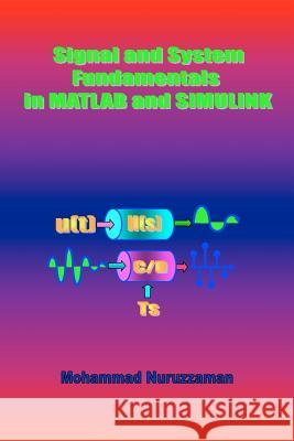 Signal and System Fundamentals in MATLAB and SIMULINK Nuruzzaman, Mohammad 9781419699344 Booksurge Publishing - książka