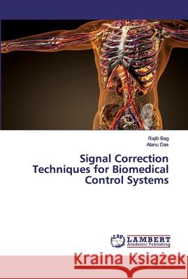 Signal Correction Techniques for Biomedical Control Systems Bag, Rajib; Das, Atanu 9786200215222 LAP Lambert Academic Publishing - książka