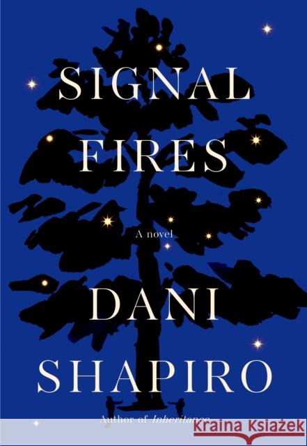 Signal Fires: A novel Dani Shapiro 9781524712389 Knopf Doubleday Publishing Group - książka