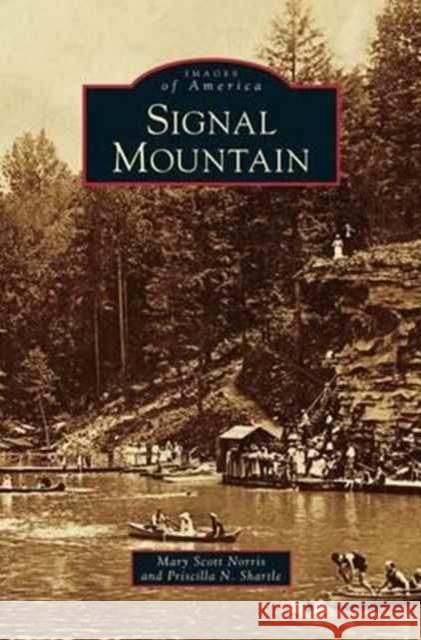 Signal Mountain Mary Scott Norris Priscilla N. Shartle 9781531633998 Arcadia Library Editions - książka