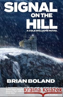Signal on the Hill: A Cole Williams Novel Brian Boland 9781944353322 Warriors Publishing Group - książka