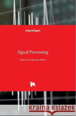 Signal Processing Sebastian Miron 9789537619916 Intechopen - książka