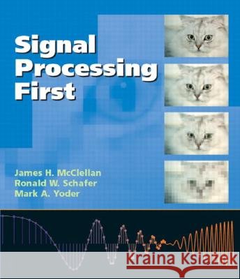 signal processing first  James H. McClellan Ronald Schafer Mark A. Yoder 9780130909992 Prentice Hall - książka
