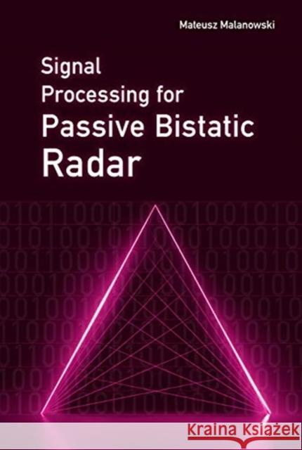 Signal Processing for Passive Bistatic Radar Mateusz Malanowski 9781630816629 Artech House Publishers - książka