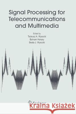 Signal Processing for Telecommunications and Multimedia Tadeusz a Wysocki Bahram Honary Beata J Wysocki 9781489991607 Springer - książka