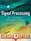 Signal Processing for Wireless Communications Joseph Bocuzzi Joseph Boccuzzi 9780071489058 McGraw-Hill Professional Publishing