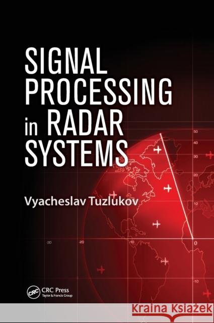 Signal Processing in Radar Systems V. P. Tuzlukov Vyacheslav Tuzlukov 9781439826072 CRC Press - książka