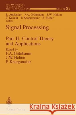 Signal Processing: Part II: Control Theory and Applications Louis Auslander F. Alberto G J. William Helton 9781468470970 Springer - książka
