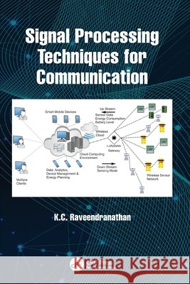 Signal Processing Techniques for Communication K.C. (Government College of Engineering Kannur, Kannur, India) Raveendranathan 9781032864532 Taylor & Francis Ltd - książka