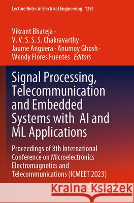 Signal Processing, Telecommunication and Embedded Systems with AI and ML Applications  9789819784240 Springer Nature Singapore - książka
