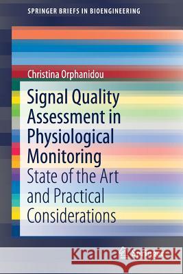 Signal Quality Assessment in Physiological Monitoring: State of the Art and Practical Considerations Orphanidou, Christina 9783319684147 Springer - książka