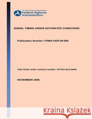 Signal Tming Under Saturated Conditions U. S. De Federa Richard W. Denne Larry Hea 9781495290404 Createspace - książka