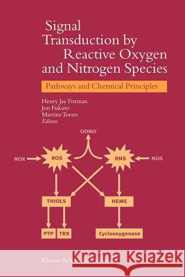 Signal Transduction by Reactive Oxygen and Nitrogen Species: Pathways and Chemical Principles H. J. Forman J. M. Fukuto M. Torres 9789048162161 Not Avail - książka