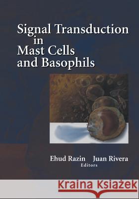 Signal Transduction in Mast Cells and Basophils Ehud Razin Juan Rivera 9781461274353 Springer - książka