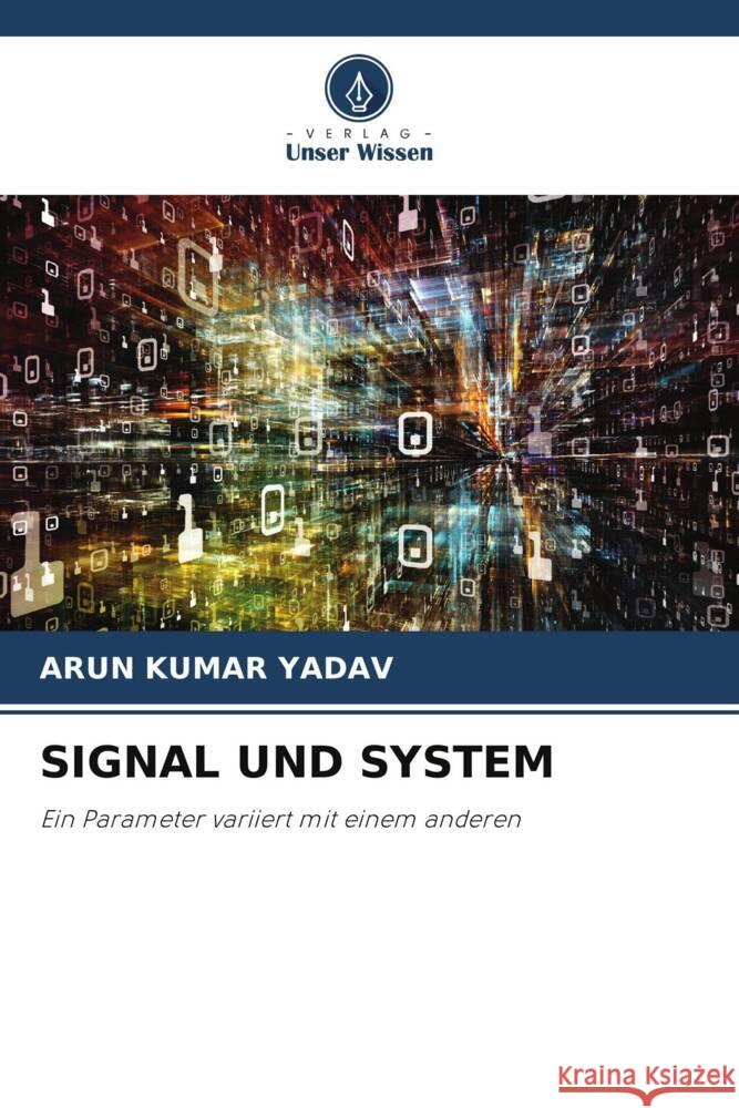 SIGNAL UND SYSTEM YADAV, Arun Kumar 9786204991245 Verlag Unser Wissen - książka