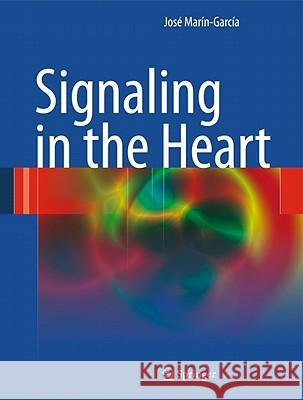 Signaling in the Heart Jose Marin-Garcia 9781441994608 Not Avail - książka