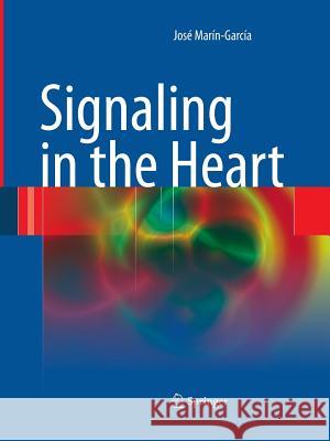 Signaling in the Heart Jose Marin-Garcia 9781489995766 Springer - książka