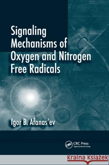 Signaling Mechanisms of Oxygen and Nitrogen Free Radicals Igor B. Afanas'ev 9780367385569 CRC Press - książka