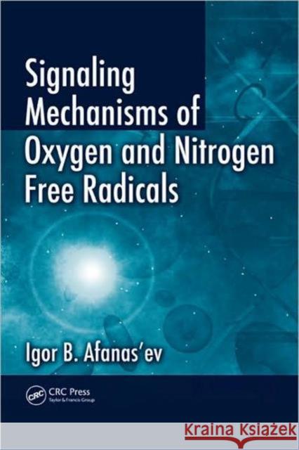 Signaling Mechanisms of Oxygen and Nitrogen Free Radicals Igor B. Afanas'ev 9781420073744 CRC - książka