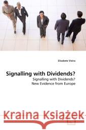 Signalling with Dividends? : Signalling with Dividends? New Evidence from Europe Vieira, Elisabete 9783639217049 VDM Verlag Dr. Müller - książka