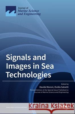 Signals and Images in Sea Technologies Davide Moroni Ovidio Salvetti 9783036513560 Mdpi AG - książka