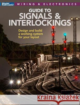 Signals and Interlockings for Your Model Railroad Dave Abeles 9781627008259 Kalmbach Media - książka
