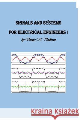 Signals and Systems for Electrical Engineers I Dennis M. Sulliva 9781727094541 Createspace Independent Publishing Platform - książka