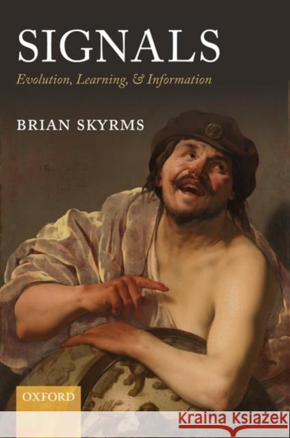 Signals: Evolution, Learning, and Information Skyrms, Brian 9780199580828  - książka